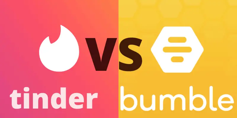 Tinder vs Bumble In 2020: Which One Is Better for You?