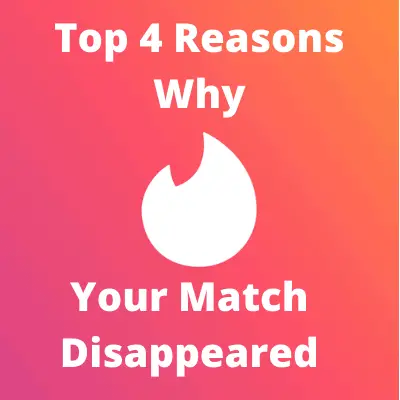 6 Reasons Why Your Tinder Match Disappeared (+How to revive)