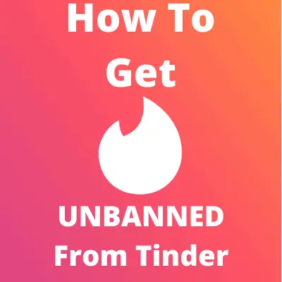 How to get unbanned from Tinder